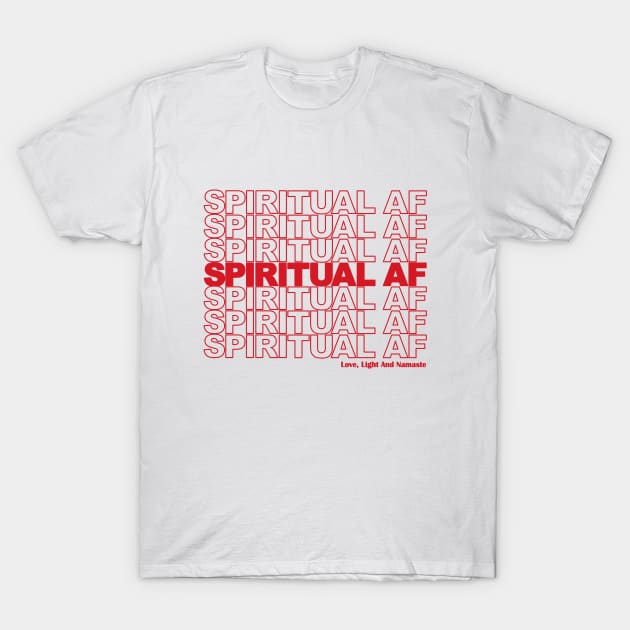 Spiritual AF T-Shirt by Nirvanax Studio